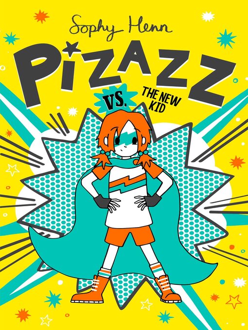 Title details for Pizazz vs. the New Kid by Sophy Henn - Available